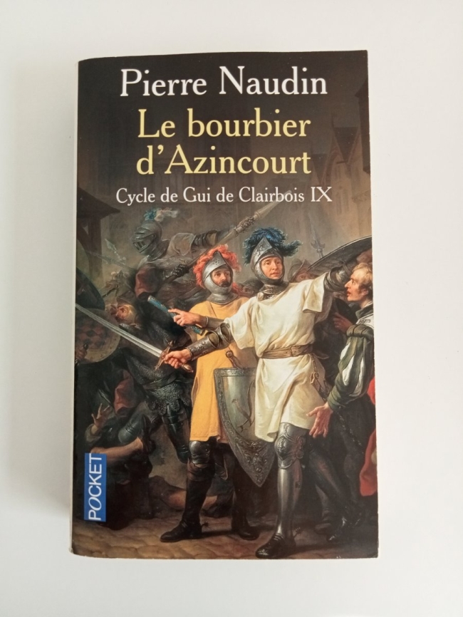 Cycle de Gui de Clairbois - T9 Le bourbier d'Azincourt de Pierre Naudin