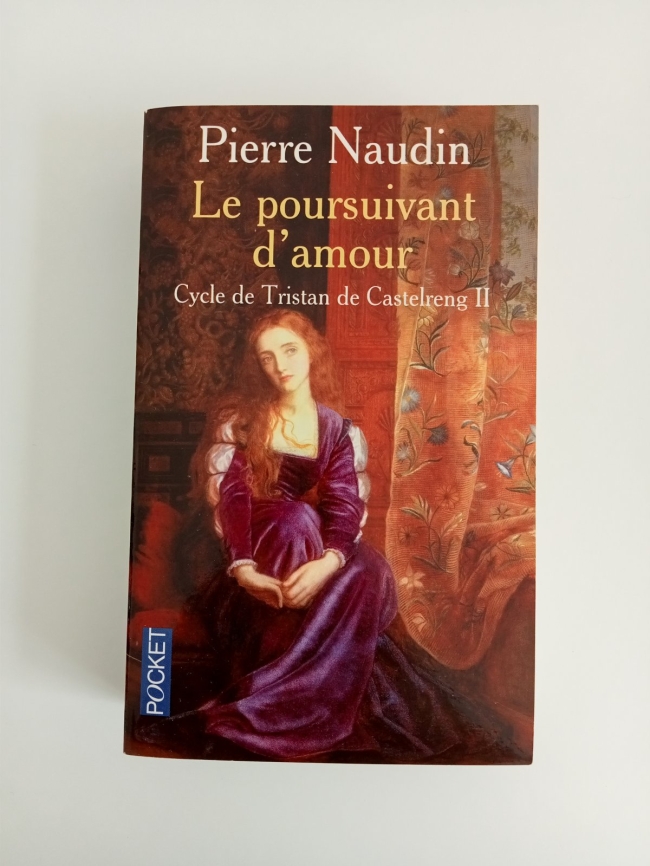 Cycle de Tristan de Castelreng - T2 Le poursuivant de l'amour de Pierre Naudin