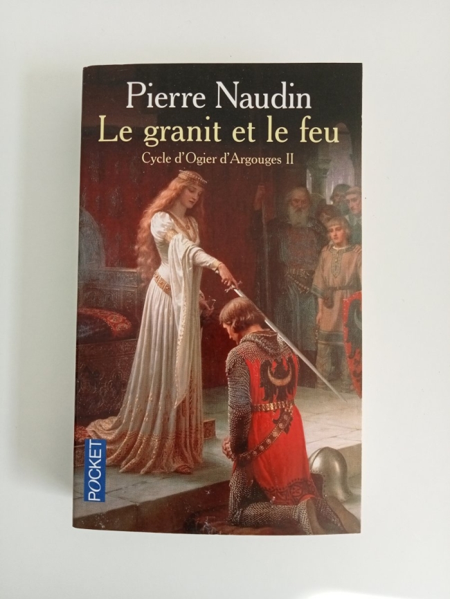 Cycle d'Ogier d'Argouges - T2 Le granit et le feu de Pierre Naudin