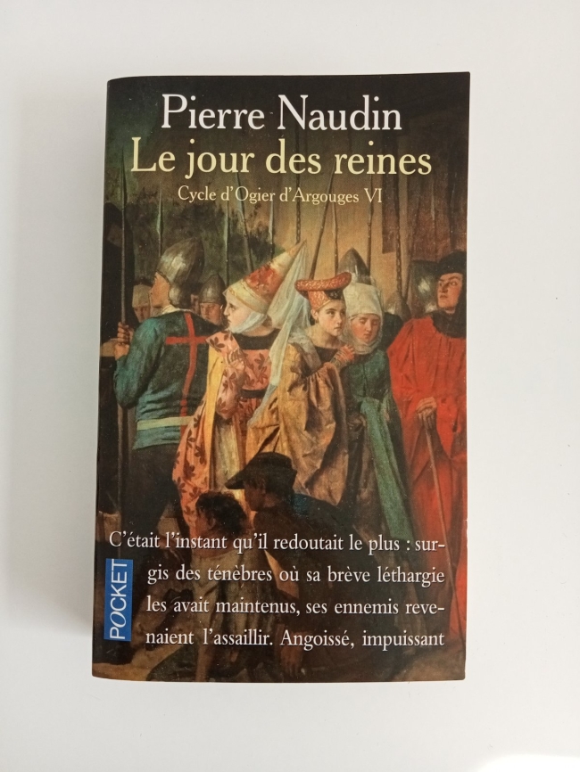 Cycle d'Ogier d'Argouges - T6 Le jour des reines de Pierre Naudin